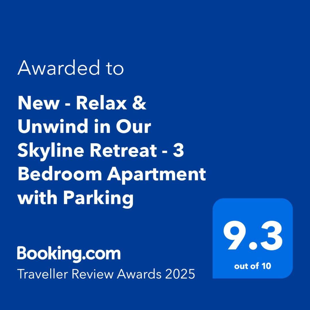 - Relax & Unwind In Our Skyline Retreat - 3 Bedroom With Parking